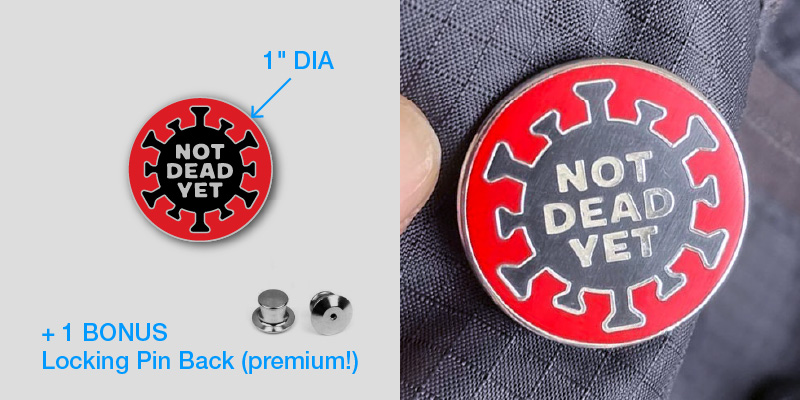 Buy 'Not Dead Yet' Pin